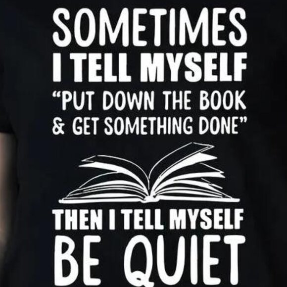 Sometimes I Tell Myself Put Down The Book  Get Something Done Tee - Picture 2 of 4